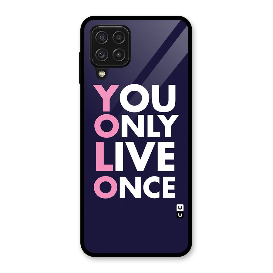 You Live Only Once Glass Back Case for Galaxy A22 4G