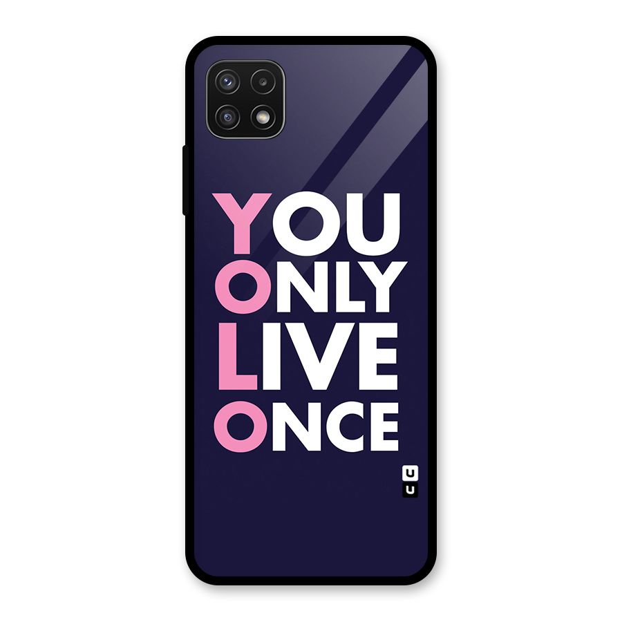 You Live Only Once Glass Back Case for Galaxy A22 5G