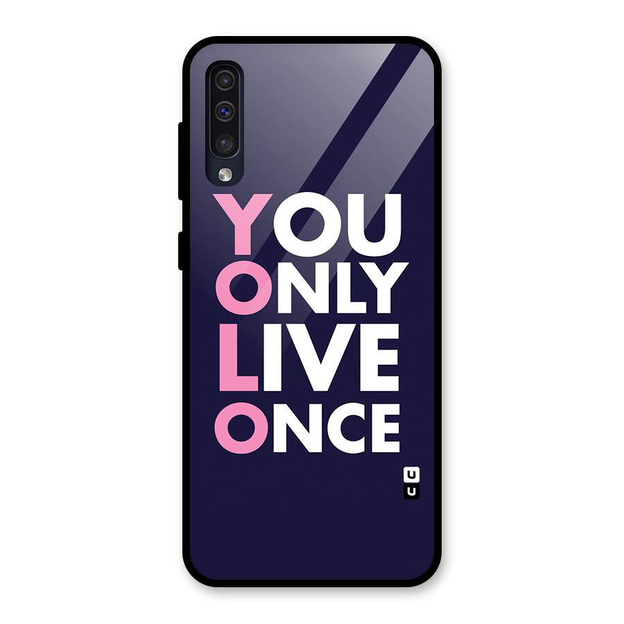 You Live Only Once Glass Back Case for Galaxy A30s
