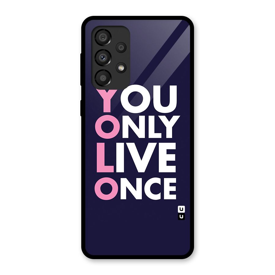 You Live Only Once Glass Back Case for Galaxy A33 5G