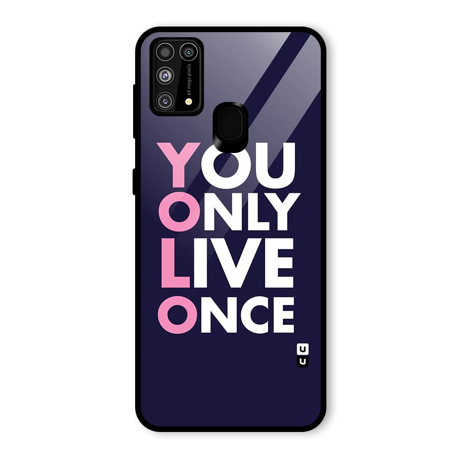 You Live Only Once Glass Back Case for Galaxy F41