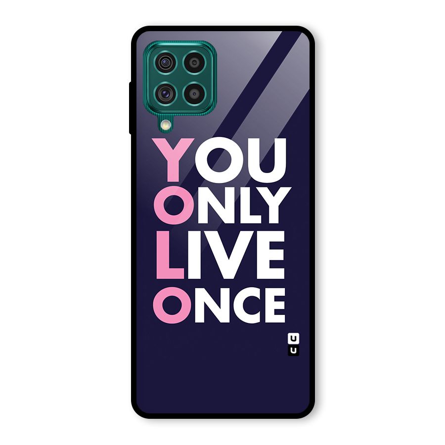 You Live Only Once Glass Back Case for Galaxy F62