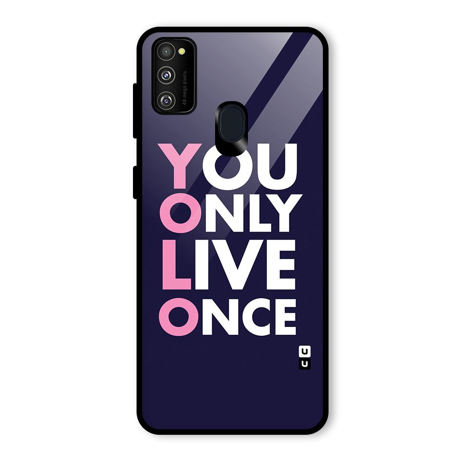 You Live Only Once Glass Back Case for Galaxy M30s