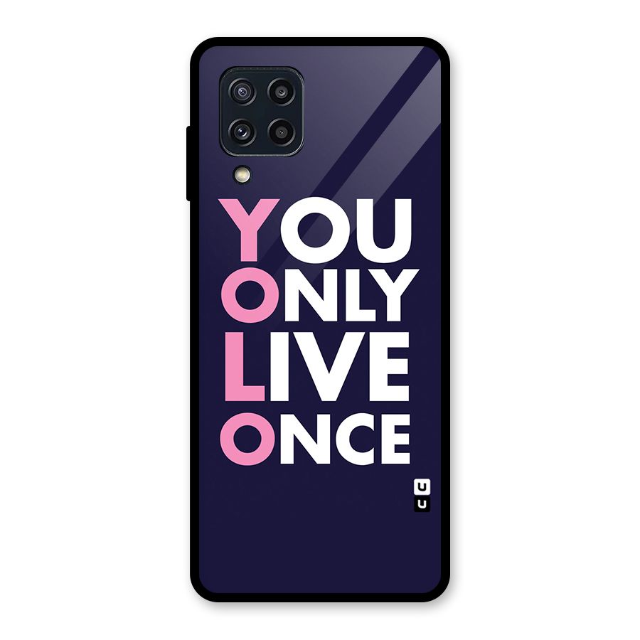 You Live Only Once Glass Back Case for Galaxy M32