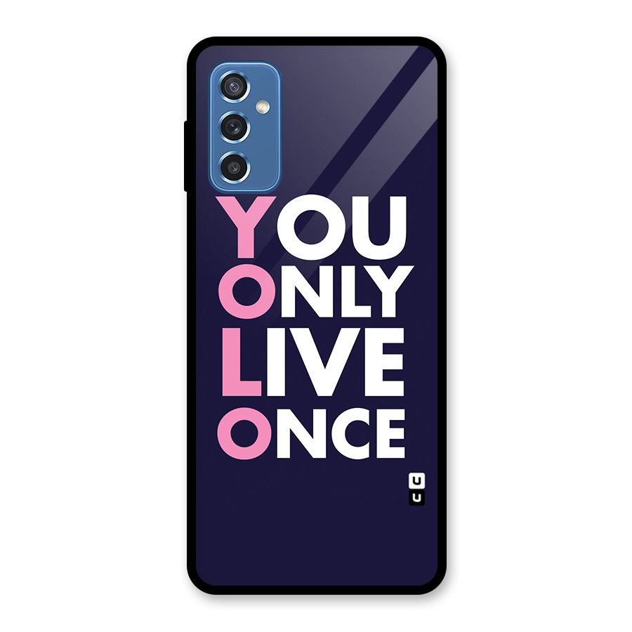 You Live Only Once Glass Back Case for Galaxy M52 5G