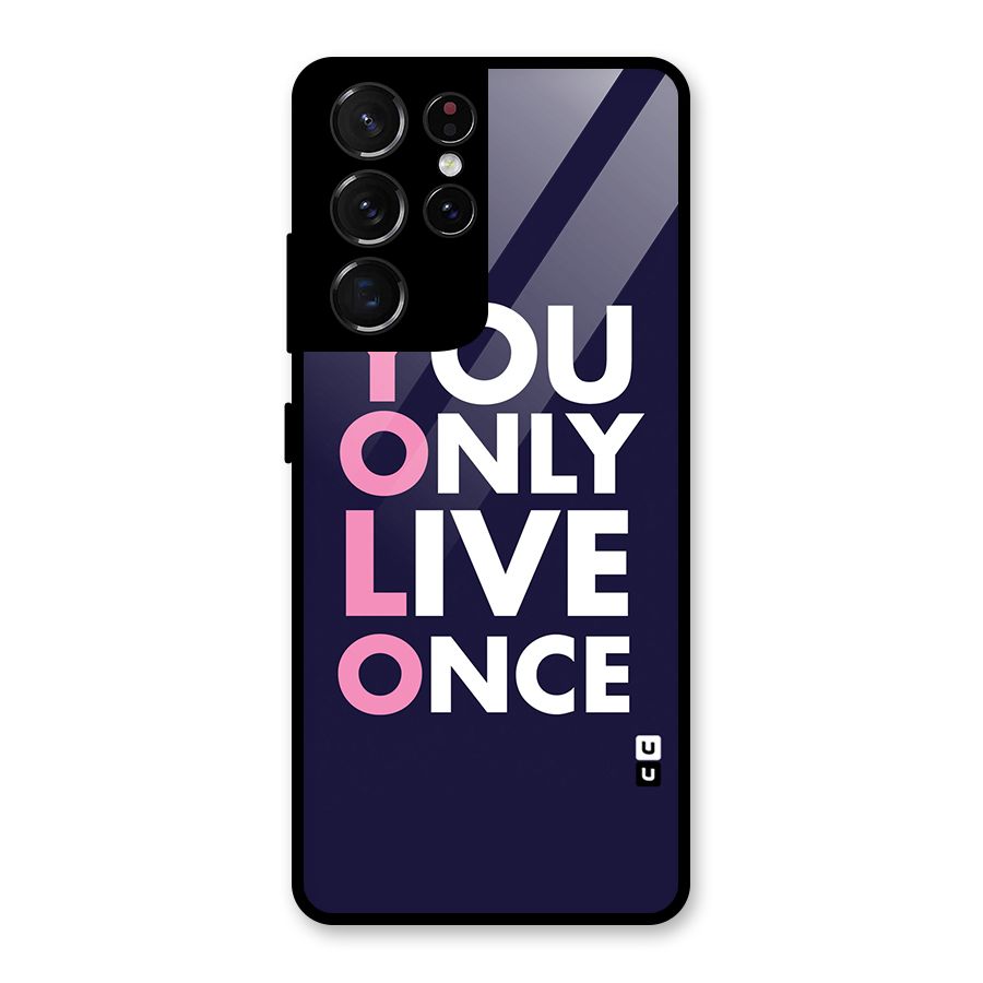 You Live Only Once Glass Back Case for Galaxy S21 Ultra 5G