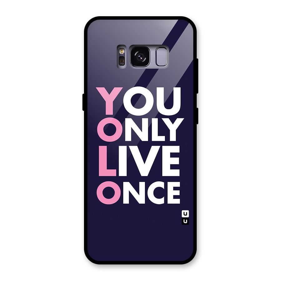 You Live Only Once Glass Back Case for Galaxy S8