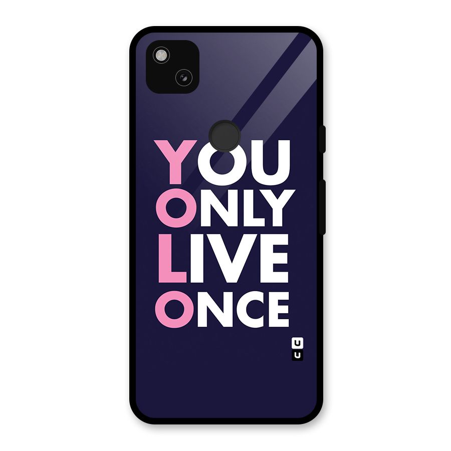 You Live Only Once Glass Back Case for Google Pixel 4a