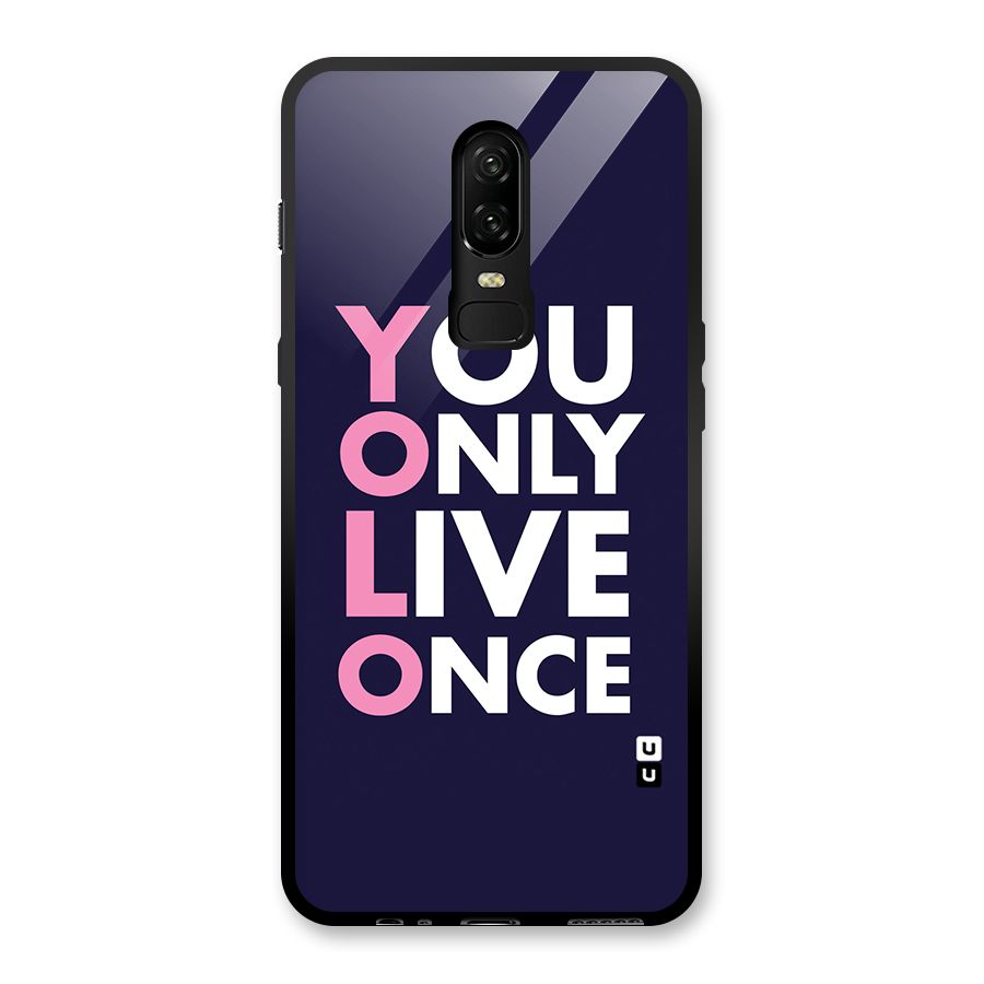 You Live Only Once Glass Back Case for OnePlus 6