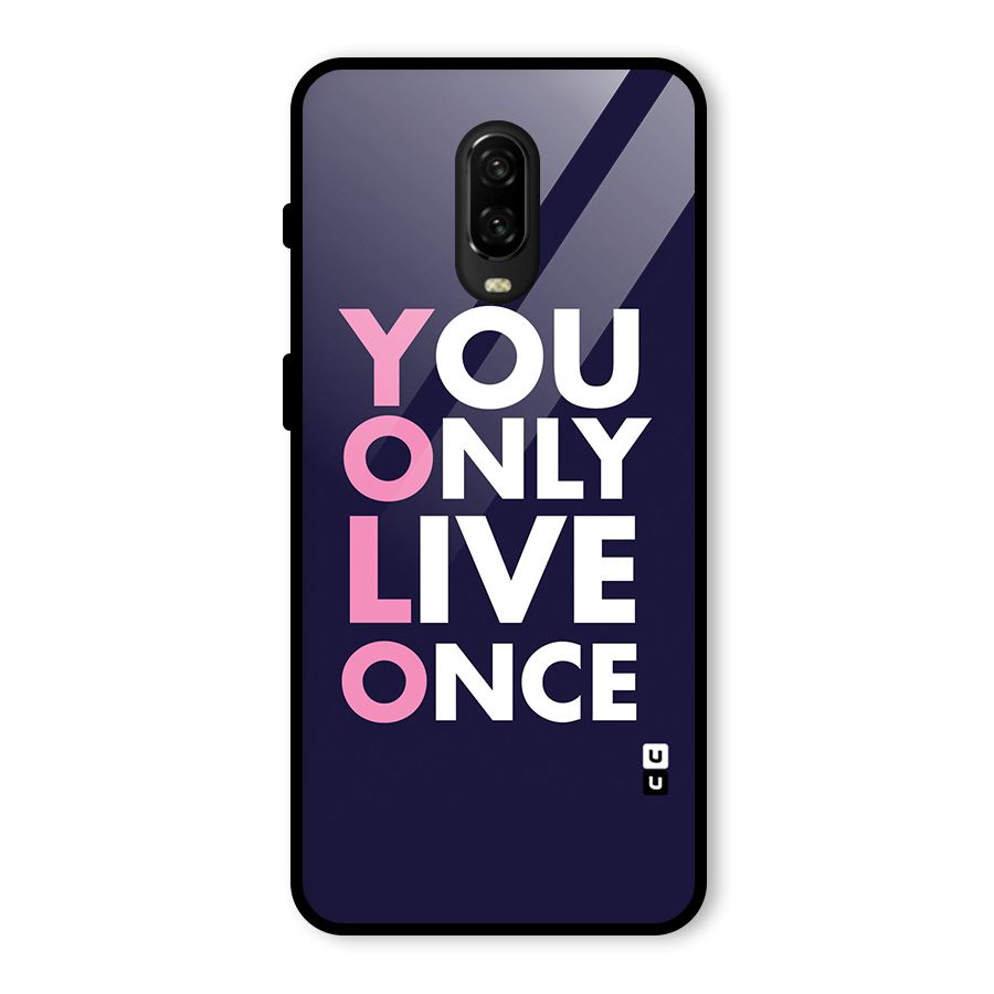 You Live Only Once Glass Back Case for OnePlus 6T