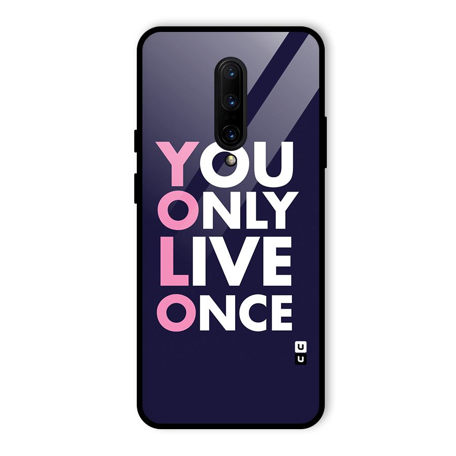 You Live Only Once Glass Back Case for OnePlus 7 Pro