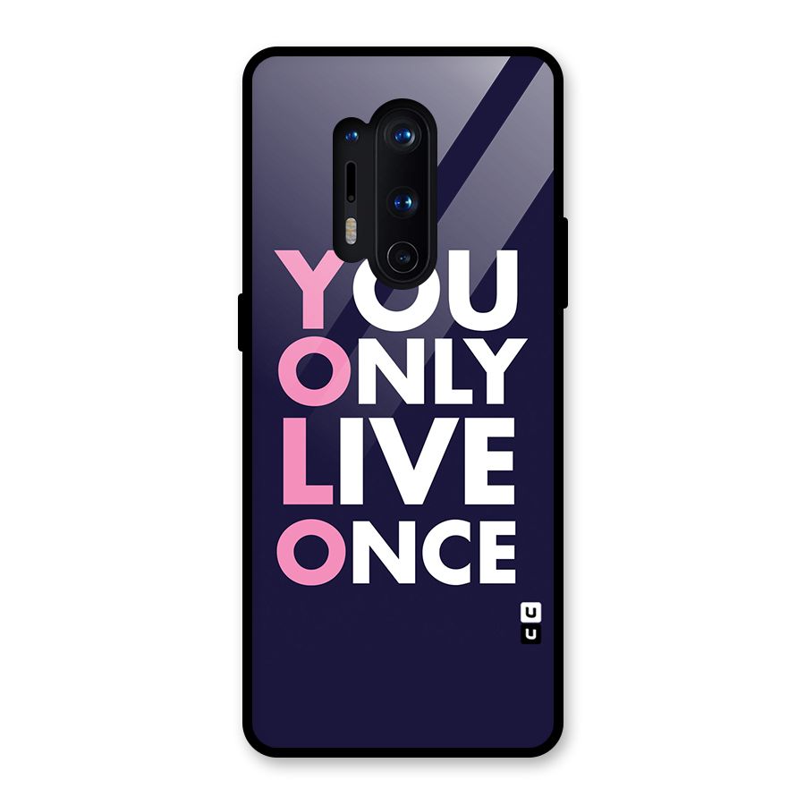 You Live Only Once Glass Back Case for OnePlus 8 Pro