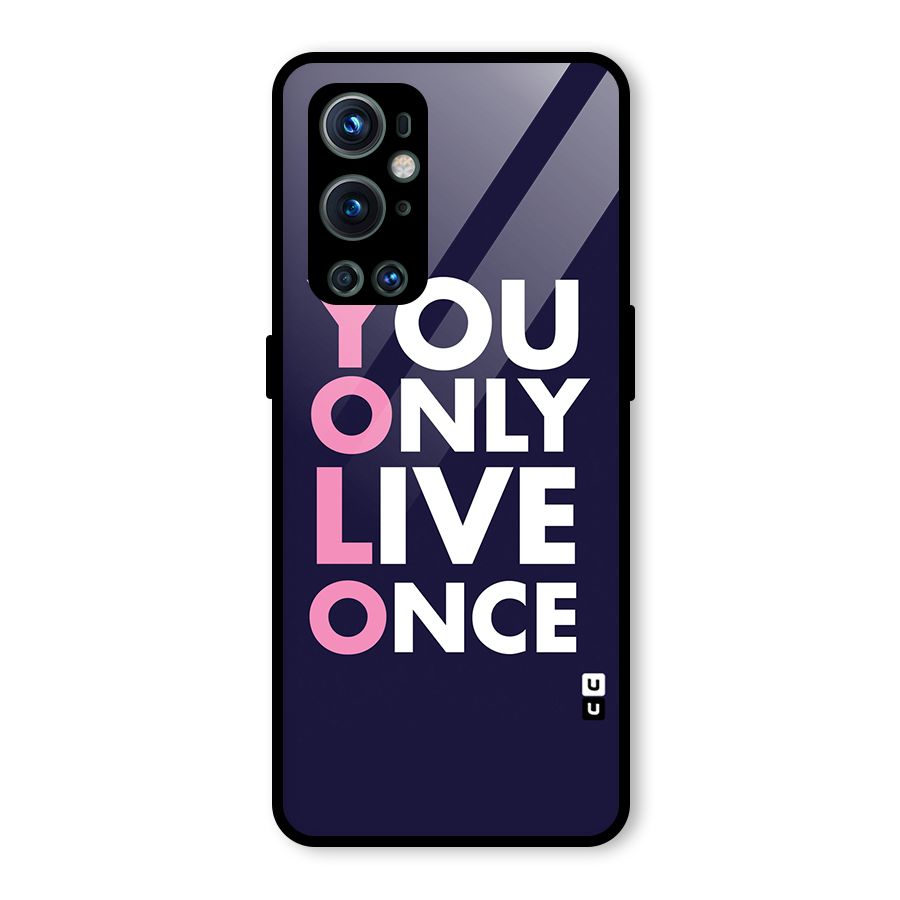 You Live Only Once Glass Back Case for OnePlus 9 Pro