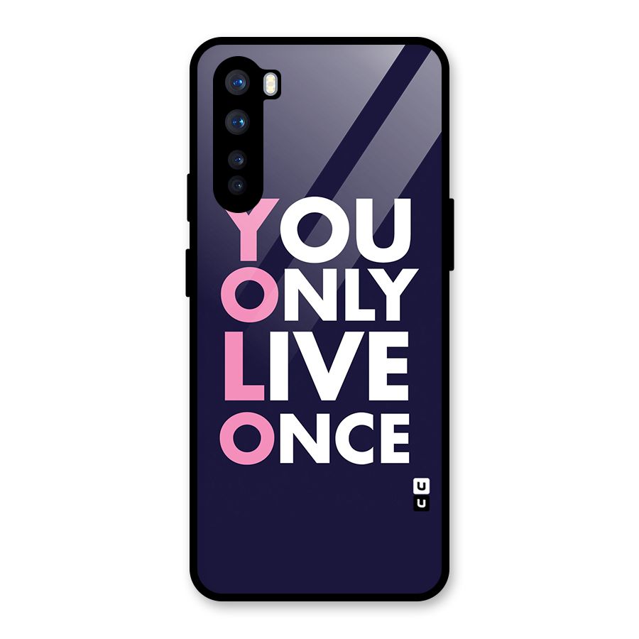 You Live Only Once Glass Back Case for OnePlus Nord