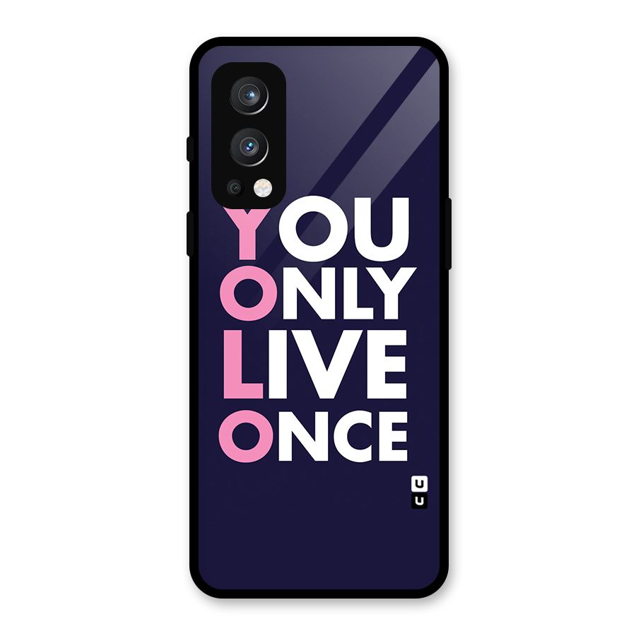 You Live Only Once Glass Back Case for OnePlus Nord 2 5G