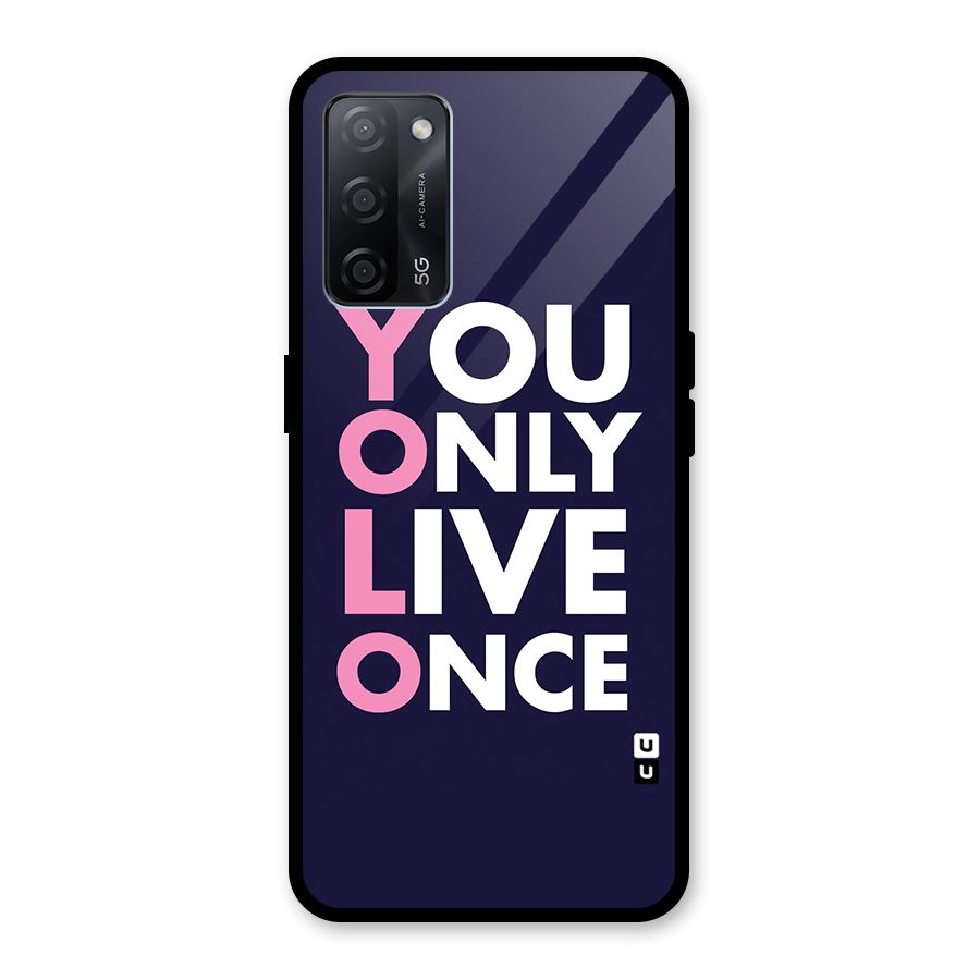 You Live Only Once Glass Back Case for Oppo A53s 5G