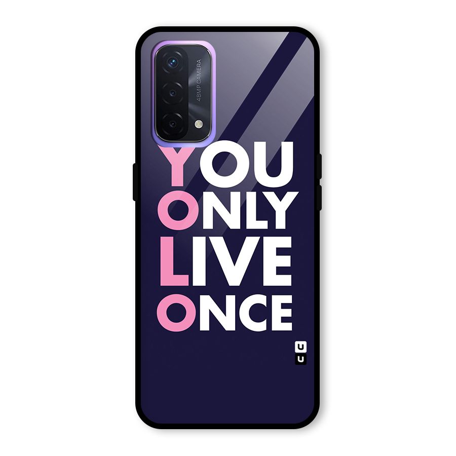 You Live Only Once Glass Back Case for Oppo A74 5G