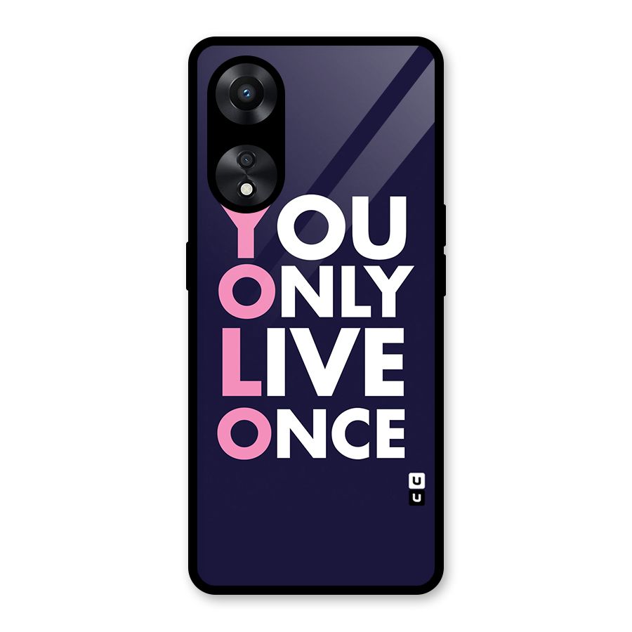 You Live Only Once Glass Back Case for Oppo A78