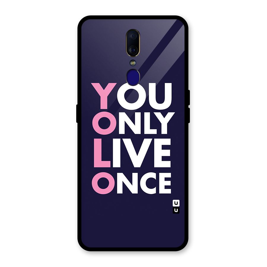 You Live Only Once Glass Back Case for Oppo F11