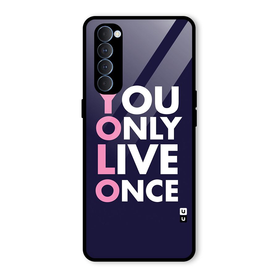 You Live Only Once Glass Back Case for Oppo Reno4 Pro
