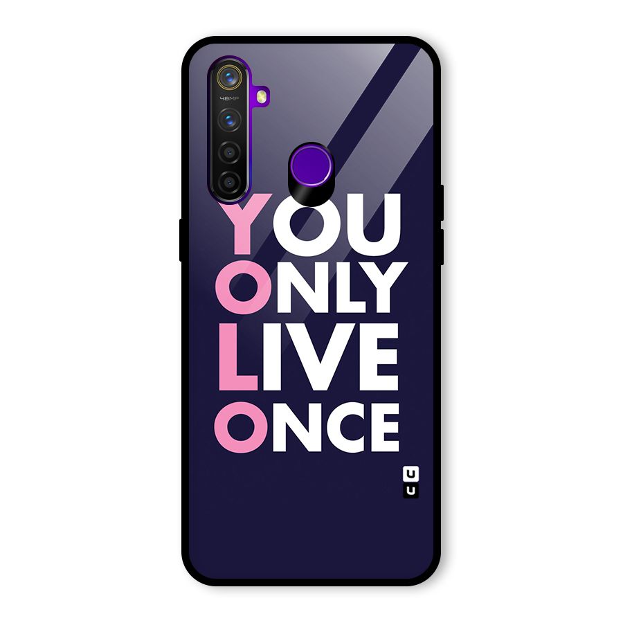You Live Only Once Glass Back Case for Realme 5 Pro