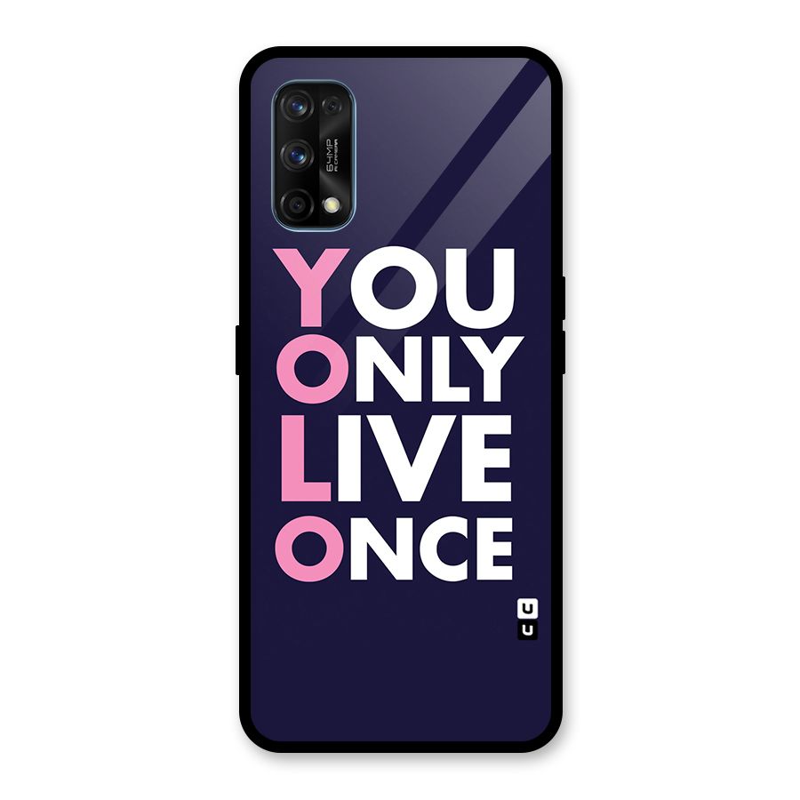 You Live Only Once Glass Back Case for Realme 7 Pro