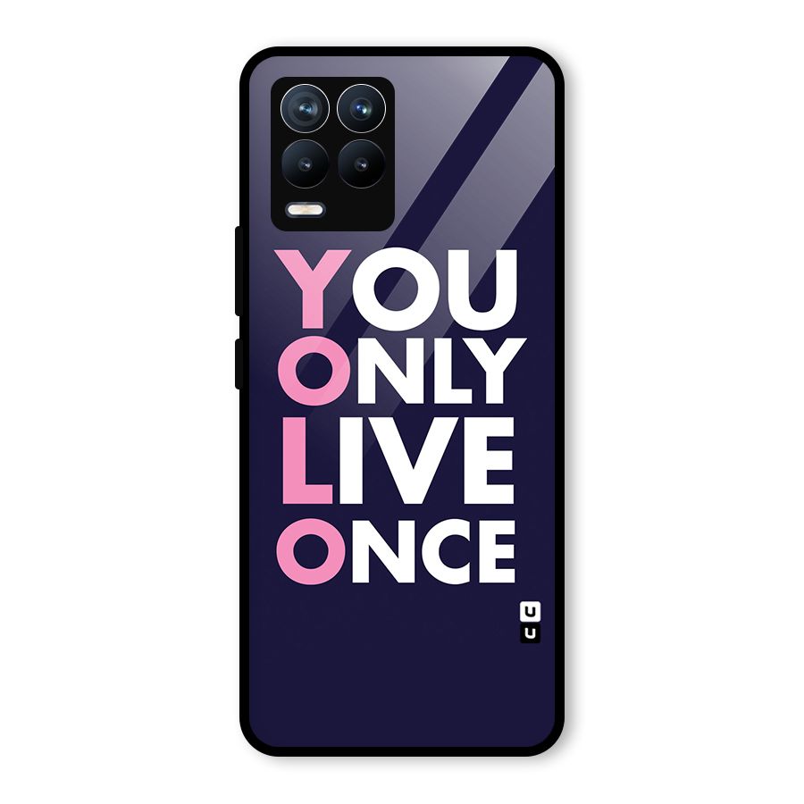 You Live Only Once Glass Back Case for Realme 8 Pro