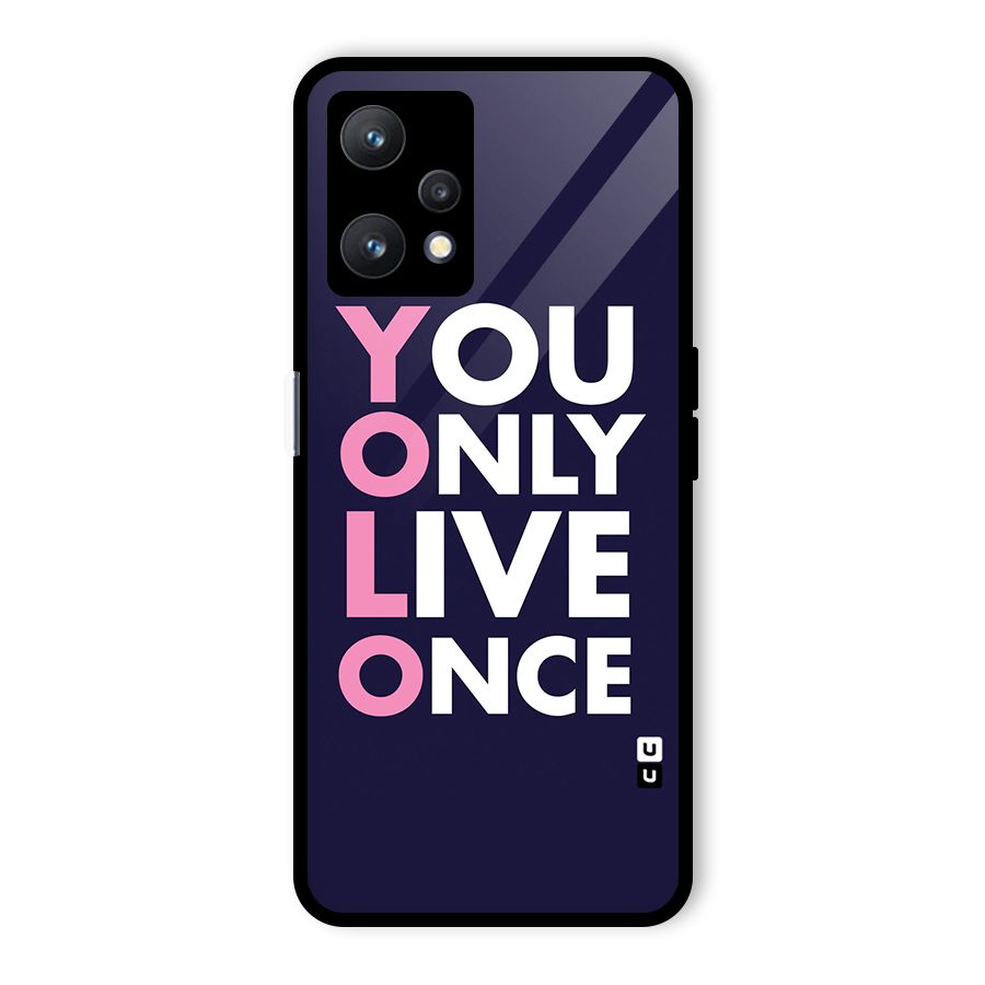 You Live Only Once Glass Back Case for Realme 9 Pro 5G
