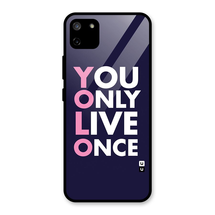 You Live Only Once Glass Back Case for Realme C11