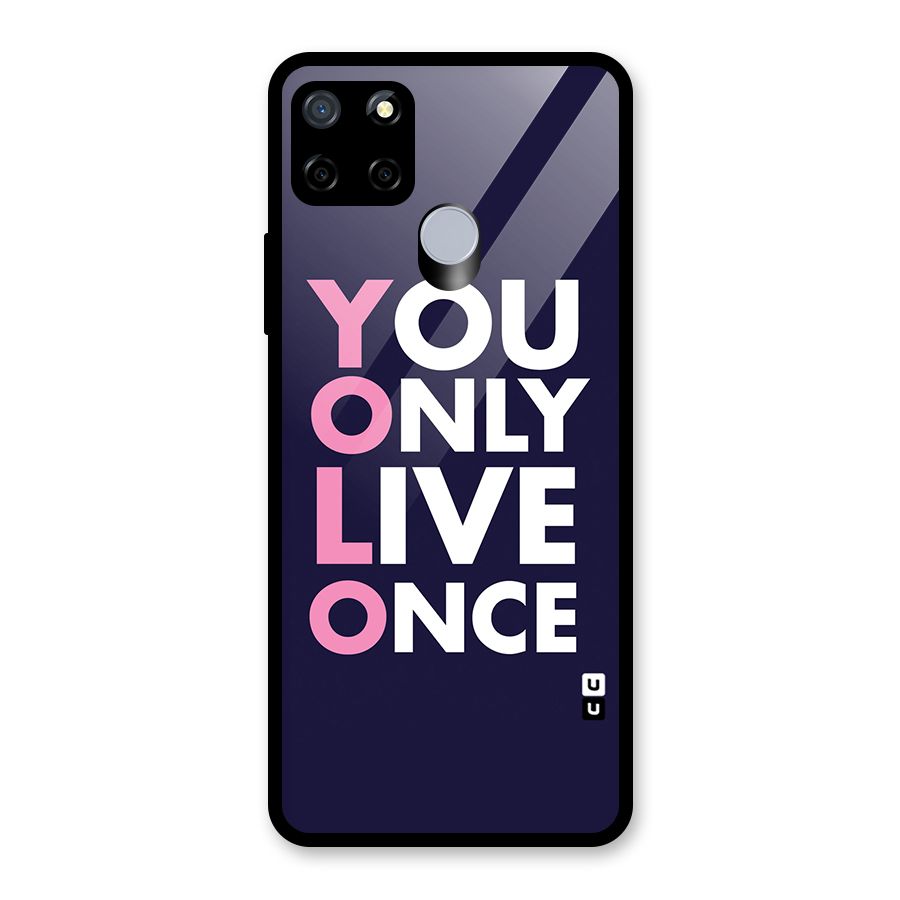 You Live Only Once Glass Back Case for Realme C12