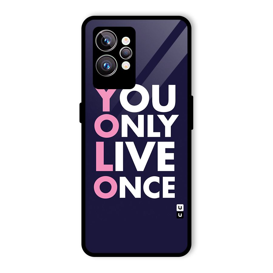 You Live Only Once Glass Back Case for Realme GT2 Pro