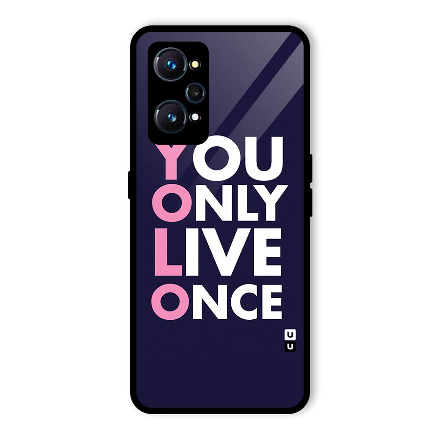 You Live Only Once Glass Back Case for Realme GT 2