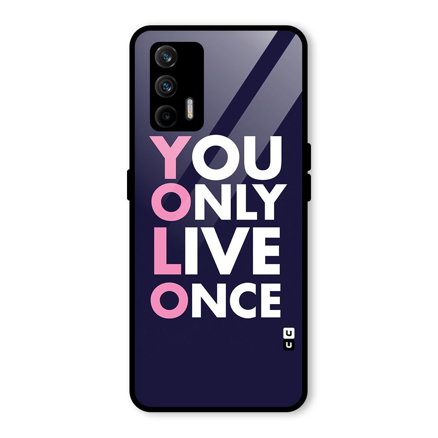 You Live Only Once Glass Back Case for Realme GT 5G