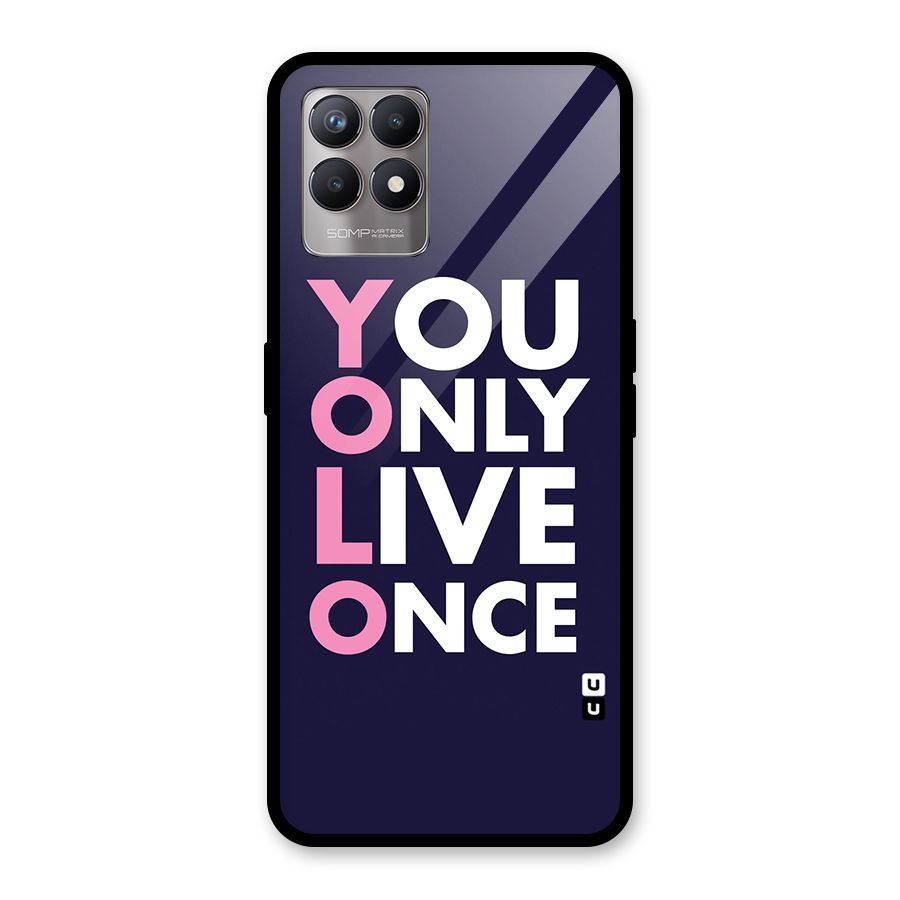 You Live Only Once Glass Back Case for Realme Narzo 50