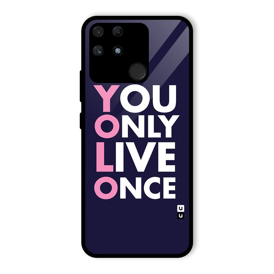 You Live Only Once Glass Back Case for Realme Narzo 50A