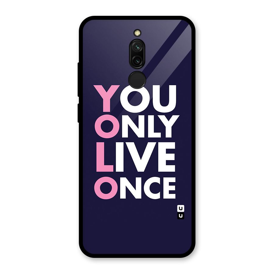 You Live Only Once Glass Back Case for Redmi 8