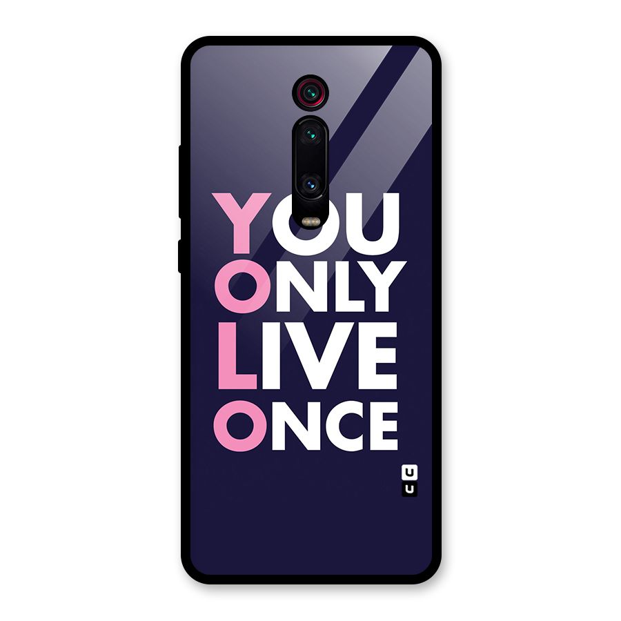 You Live Only Once Glass Back Case for Redmi K20