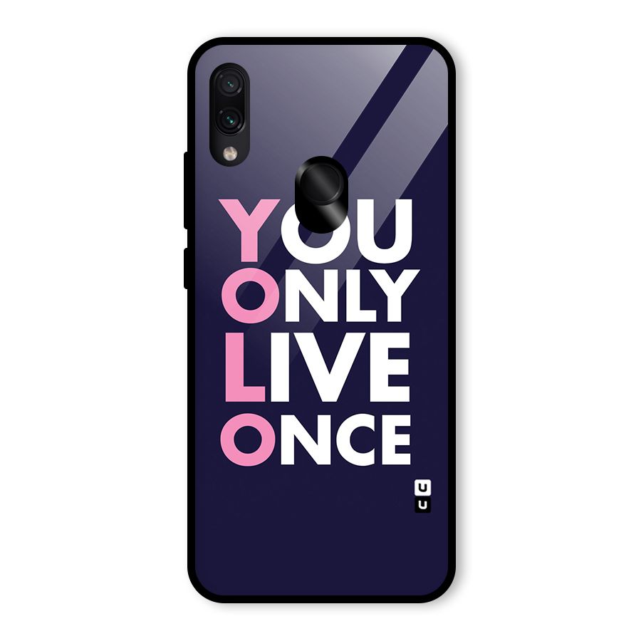 You Live Only Once Glass Back Case for Redmi Note 7