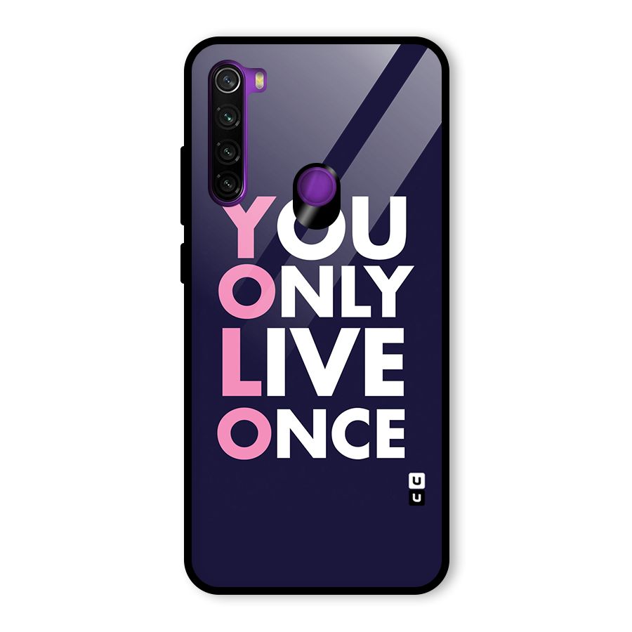You Live Only Once Glass Back Case for Redmi Note 8