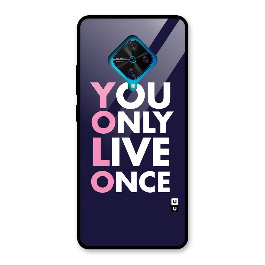 You Live Only Once Glass Back Case for Vivo S1 Pro