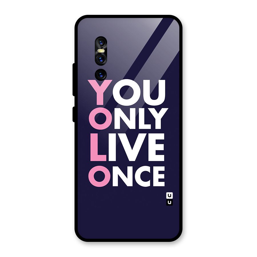 You Live Only Once Glass Back Case for Vivo V15 Pro