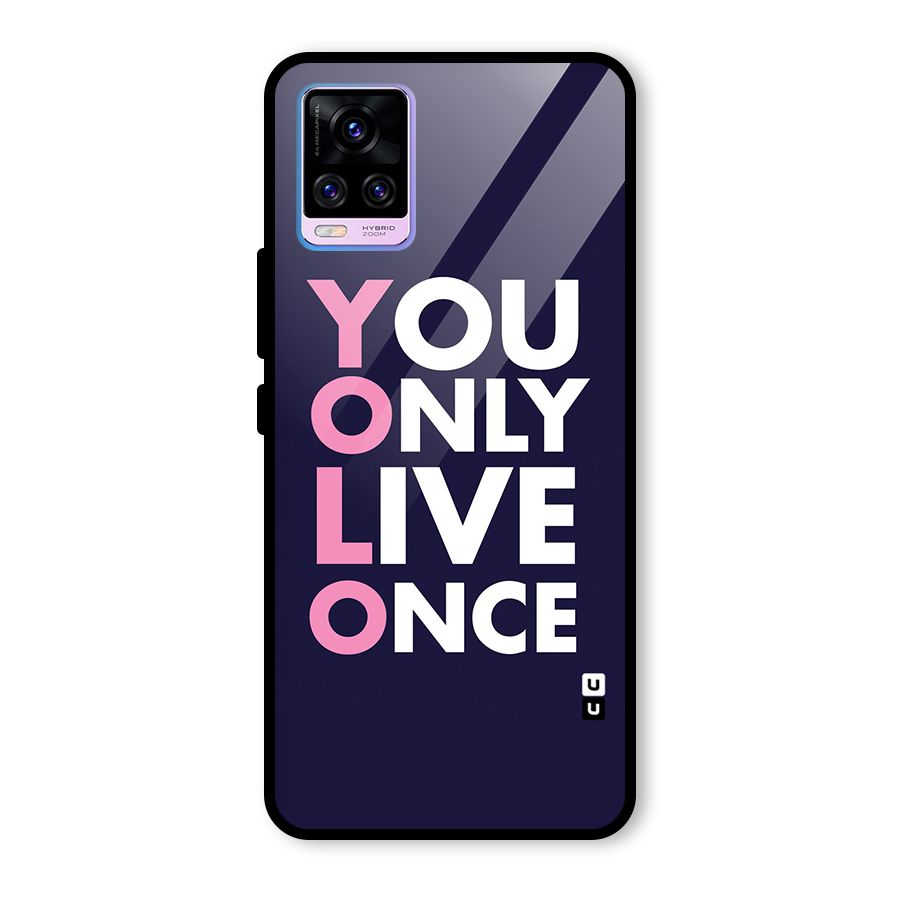 You Live Only Once Glass Back Case for Vivo V20 Pro