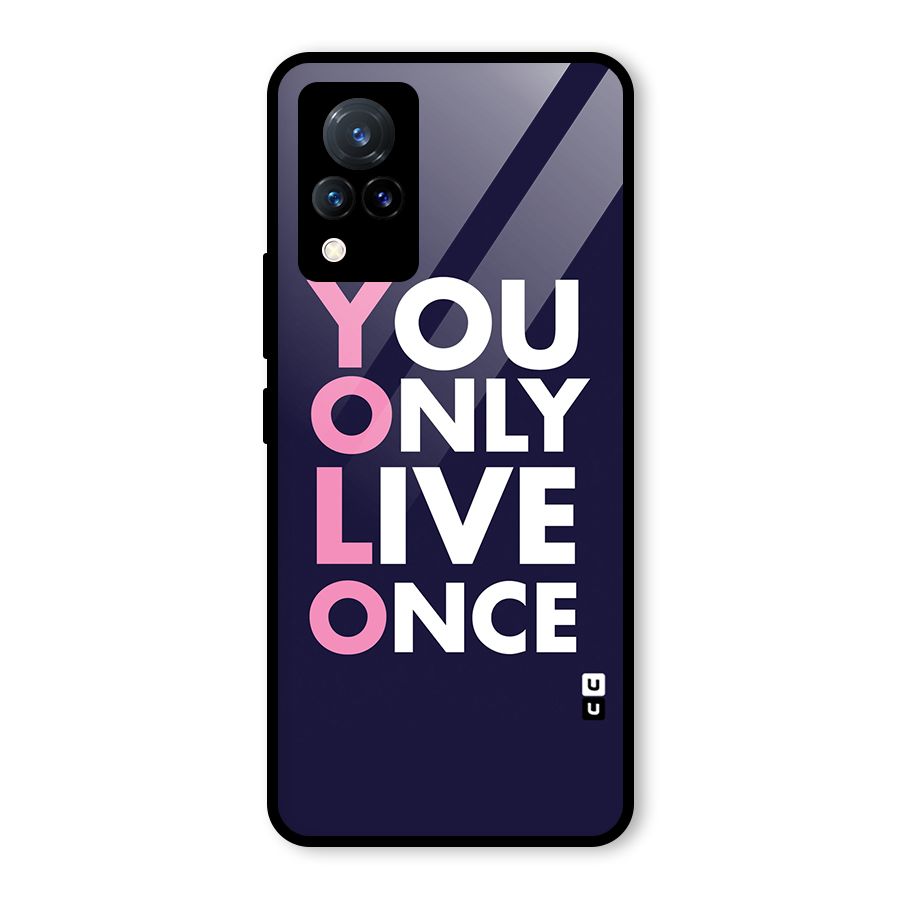 You Live Only Once Glass Back Case for Vivo V21 5G