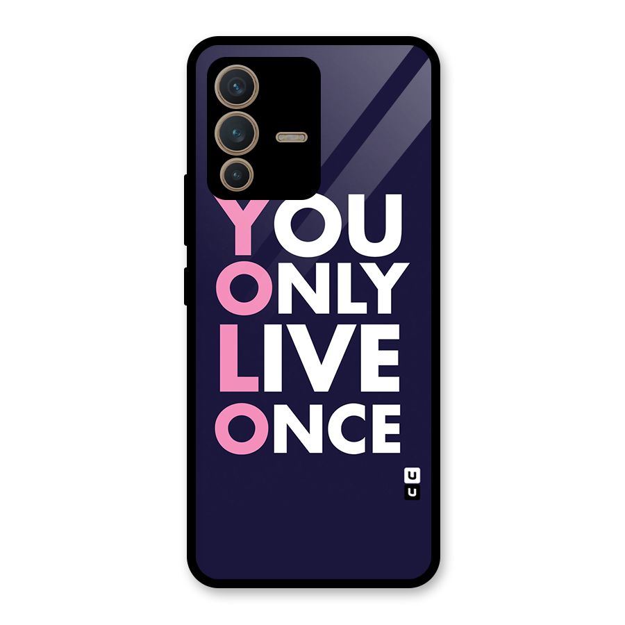 You Live Only Once Glass Back Case for Vivo V23 5G