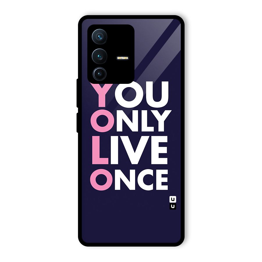 You Live Only Once Glass Back Case for Vivo V23 Pro