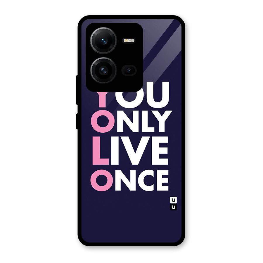 You Live Only Once Glass Back Case for Vivo V25