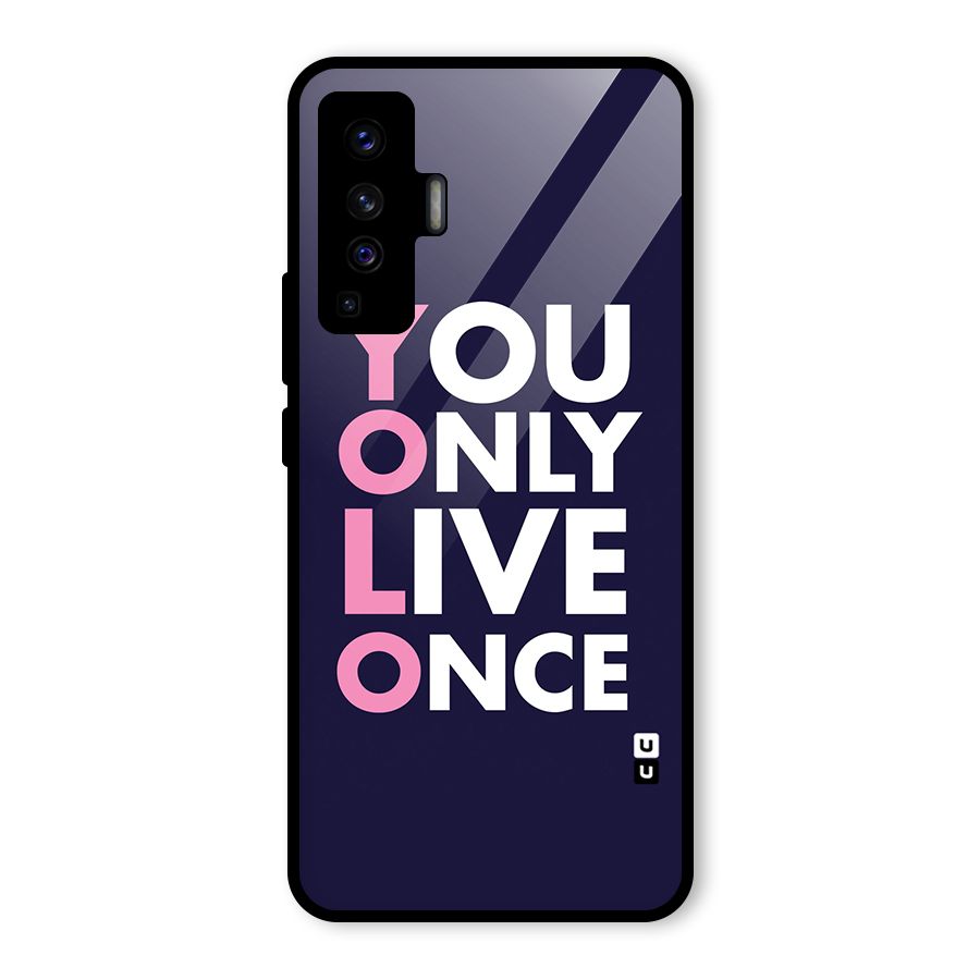 You Live Only Once Glass Back Case for Vivo X50