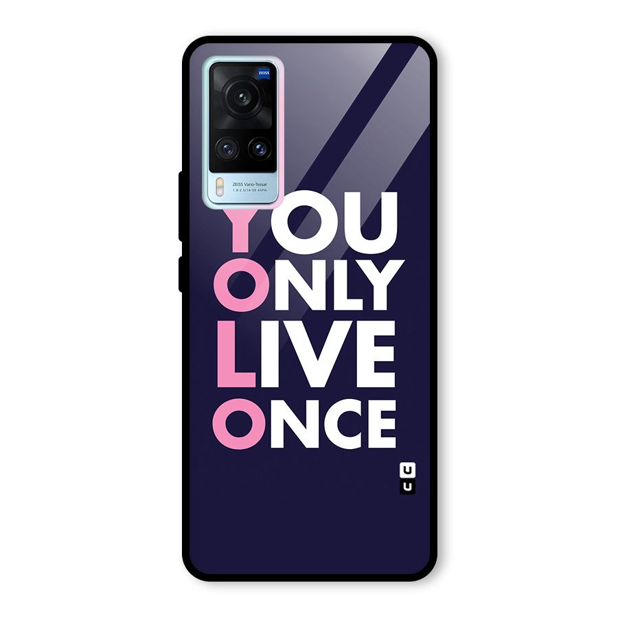 You Live Only Once Glass Back Case for Vivo X60