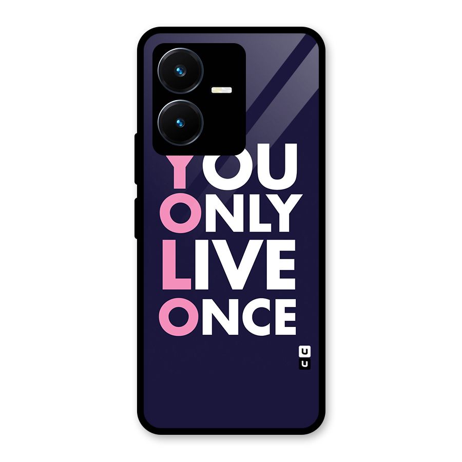 You Live Only Once Glass Back Case for Vivo Y22