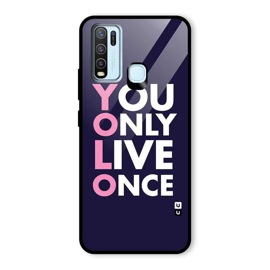 You Live Only Once Glass Back Case for Vivo Y30